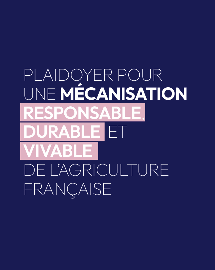 Plaidoyer pour une mécanisation responsable, durable et vivable de l'agriculture française Cuma